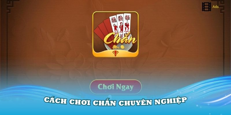 Bí Quyết Cách Chơi Chắn Chuyên Nghiệp Cùng 88CLB